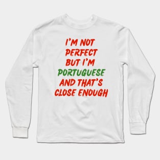 Im not perfect im Portuguese Long Sleeve T-Shirt